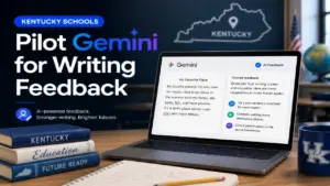 Kentucky Schools Pilot Gemini for Writing Feedback: A Scalable Solution or Just Another AI Tool?