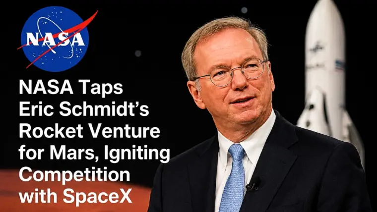 NASA Taps Eric Schmidt's Rocket Venture for Mars, Igniting Competition with SpaceX
